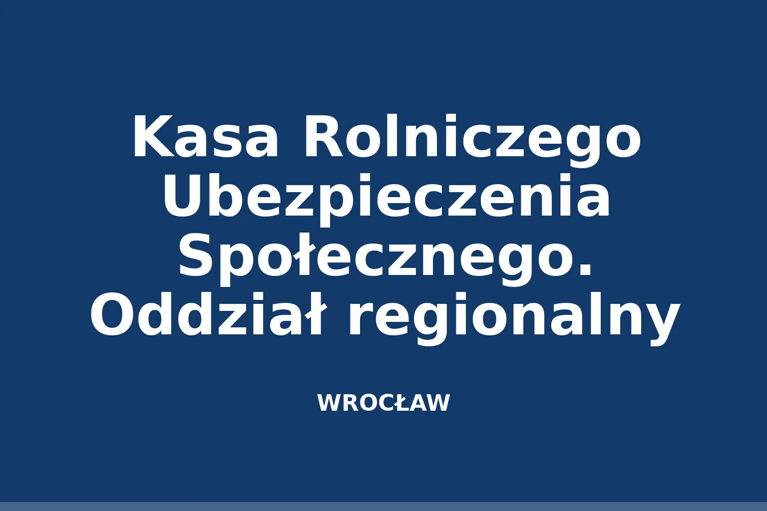 Kasa Rolniczego Ubezpieczenia Społecznego. Oddział regionalny