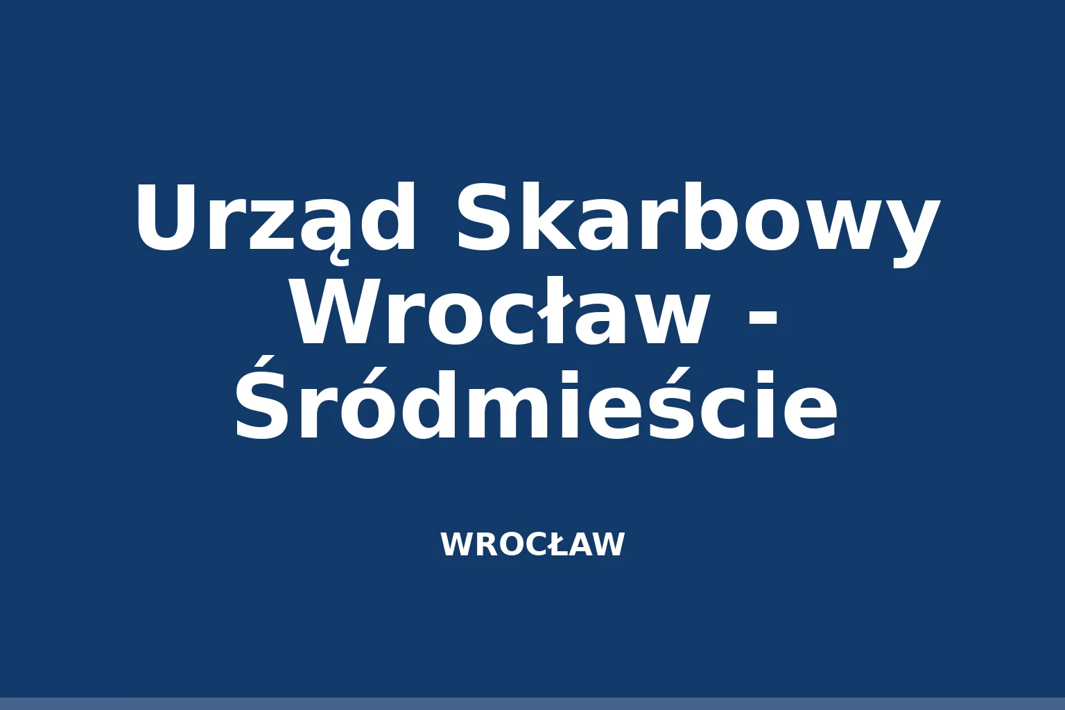 Urząd Skarbowy Wrocław - Śródmieście